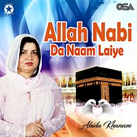 Abida Khanam – Allah Nabi Da Naam Laiye