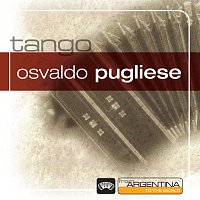 Osvaldo Pugliese – From Argentina To The World