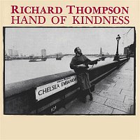 Richard Thompson – Hand Of Kindness