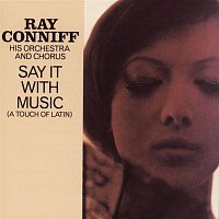 Ray Conniff & his Orchestra & Chorus – Say It With Music