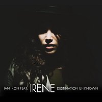 Ian Ikon, Irene – Destination Unknown