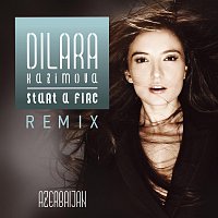 Dilara Kazimova – Start A Fire Remix
