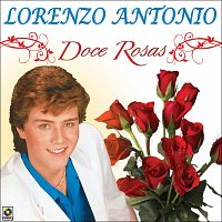 Lorenzo Antonio – Doce Rosas