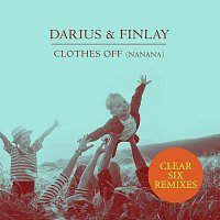Darius & Finlay – Clothes Off (Nanana) [Clear Six Remixes]
