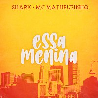 Shark, MC Matheuzinho – Essa Menina