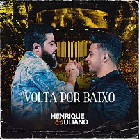 Henrique & Juliano – Volta Por Baixo [Ao Vivo]