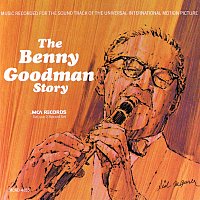 Benny Goodman – The Benny Goodman Story [Music From The Motion Picture]