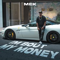 MEK – I'm Bout My Money
