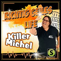 Killermichel – Richtig geiles Life