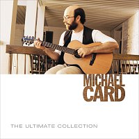 Michael Card – The Ultimate Collection