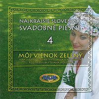 Ľudový orchester Sľuku – Najkrajšie slovenské svadobné piesne 4 (Môj vienok zelený)