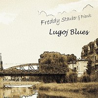 Freddy Stauber – Lugoj Blues