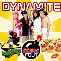 Dynamite – Going Fout