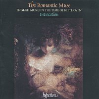 Invocation, Timothy Roberts – The Romantic Muse: English Music in Beethoven's Time (English Orpheus 27)