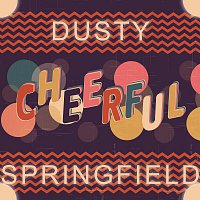Dusty Springfield – Cheerful