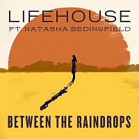 Lifehouse, Natasha Bedingfield – Between The Raindrops