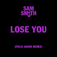 Sam Smith, Felix Jaehn – Lose You [Felix Jaehn Remix]