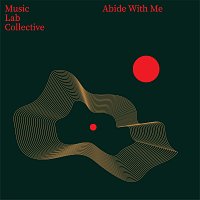 Music Lab Collective – Abide With Me
