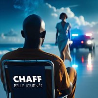 Chaff – Belle journée