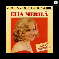 Eija Merila – 20 Suosikkia / Luvannut en ruusutarhaa