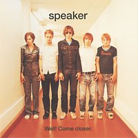 Speaker – Well! Come Closer