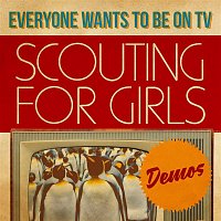 Scouting For Girls – Everybody Wants To Be On TV - Demos