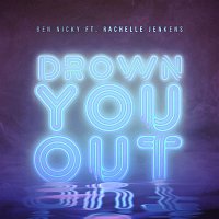 Ben Nicky – Drown You Out (feat. Rachelle Jenkens)