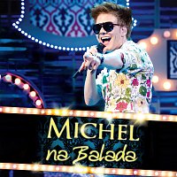 Michel Teló – Na Balada [Ao Vivo]