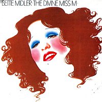 Bette Midler – The Divine Miss M