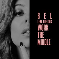 Bel, Drei Ros – Work The Middle