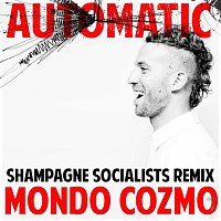 Mondo Cozmo – Automatic [Shampagne Socialists Remix]