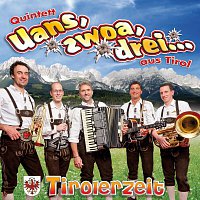 Uans, zwoa, drei – Tirolerzeit