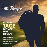 Hansi Berger – Auf die Tage die vor uns liegen