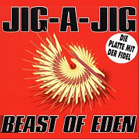 Beast Of Eden – Jig-A-Jig