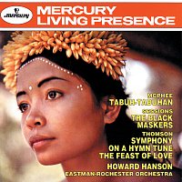 Howard Hanson, Eastman-Rochester Orchestra – McPhee: Tabuh-Tabuhan; Sessions: The Black Maskers; Thomson: Symphony On A Hymn Tune; The Feast of Love