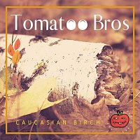 Tomatoo Bros – Caucasian Birch