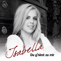 Isabella – Du g'hörst zu mir (Radio Mix)