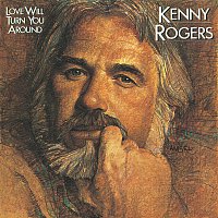 Kenny Rogers – Love Will Turn You Around