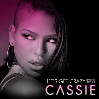 Cassie – Let's Get Crazy [feat. Akon]