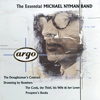 Michael Nyman Band – The Essential Michael Nyman Band