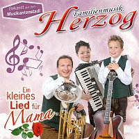 Familienmusik Herzog – Ein kleines Lied fur Mama