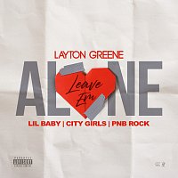 Layton Greene, Lil Baby, City Girls, PnB Rock – Leave Em Alone