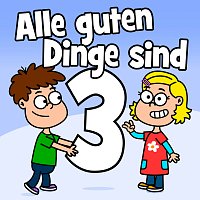 Hurra Kinderlieder – Alle guten Dinge sind drei