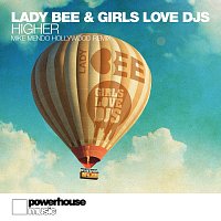 Lady Bee, Girls Love DJs, Mike Mendo – Higher [Mike Mendo Hollywood Remix]