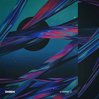 SNBRN – U Want It EP