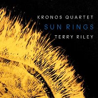 Kronos Quartet – Terry Riley: Sun Rings - Beebopterismo