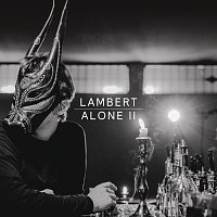 Lambert – Alone II