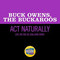 Buck Owens, The Buckaroos – Act Naturally [Live On The Ed Sullivan Show, March 29, 1970]