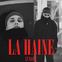 Ly Raine – La Haine