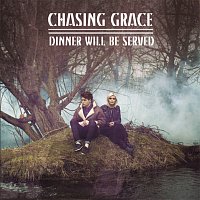 Chasing Grace – Dinner Will Be Served [EP]
